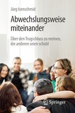 Abwechslungsweise miteinander Über den Trugschluss zu meinen, die anderen seien schuld