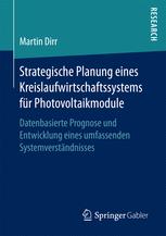 Strategische Planung eines Kreislaufwirtschaftssystems für Photovoltaikmodule : Datenbasierte Prognose und Entwicklung eines umfassenden Systemverständnisses