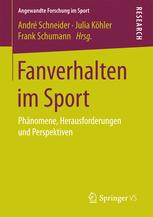 Fanverhalten im Sport : Phänomene, Herausforderungen und Perspektiven