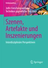 Szenen, Artefakte und Inszenierungen : Interdisziplinäre Perspektiven.