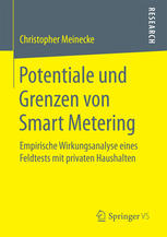 Potentiale und Grenzen von Smart Metering : Empirische Wirkungsanalyse eines Feldtests mit privaten Haushalten