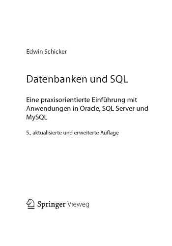 Datenbanken und SQL : eine praxisorientierte Einführung mit Anwendungen in Oracle, SQL Server und MySQL