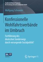 Konfessionelle Wohlfahrtsverbände im Umbruch: Fortführung des deutschen Sonderwegs durch vorsorgende Sozialpolitik?.