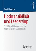 Hochsensibilität und Leadership: Subjektive Führungstheorien hochsensibler Führungskräfte.