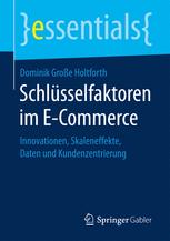 Schlüsselfaktoren im E-Commerce : Innovationen, Skaleneffekte, Daten und Kundenzentrierung