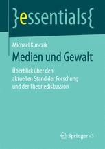 Medien und Gewalt : Überblick über den aktuellen Stand der Forschung und der Theoriediskussion