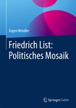 Friedrich List : politisches Mosaik