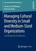 Managing Cultural Diversity in Small and Medium-Sized Organizations A Guideline for Practitioners