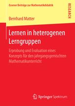 Lernen in heterogenen Lerngruppen Erprobung und Evaluation eines Konzepts für den jahrgangsgemischten Mathematikunterricht