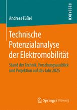 Technische Potenzialanalyse der Elektromobilität : Stand der Technik, Forschungsausblick und Projektion auf das Jahr 2025