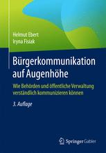 Bürgerkommunikation auf Augenhöhe : wie Behörden und öffentliche Verwaltung verständlich kommunizieren können