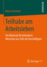 Teilhabe am Arbeitsleben : Die Werkstatt für behinderte Menschen aus Sicht der Beschäftigten