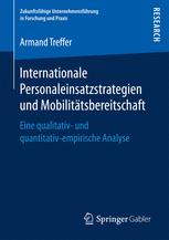 Internationale Personaleinsatzstrategien und Mobilitätsbereitschaft : Eine qualitativ- und quantitativ-empirische Analyse