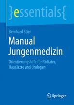 Manual Jungenmedizin Orientierungshilfe für Pädiater, Hausärzte und Urologen