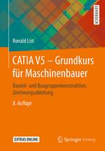 CATIA V5 - Grundkurs für Maschinenbauer : Bauteil- und Baugruppenkonstruktion, Zeichnungsableitung