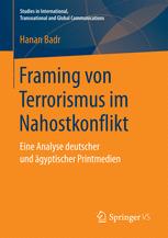 Framing von Terrorismus im Nahostkonflikt eine Analyse deutscher und ägyptischer Printmedien