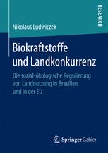 Biokraftstoffe und Landkonkurrenz Die sozial-ökologische Regulierung von Landnutzung in Brasilien und in der EU