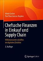 Chefsache Finanzen in Einkauf und Supply Chain : Millionenwerte schaffen im digitalen Zeitalter