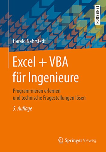 Excel + VBA für Ingenieure : Programmieren erlernen und technische Fragestellungen lösen