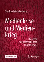 Medienkrise und Medienkrieg brauchen wir überhaupt noch Journalismus?.