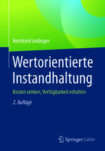 Wertorientierte Instandhaltung : Kosten senken, Verfügbarkeit erhalten