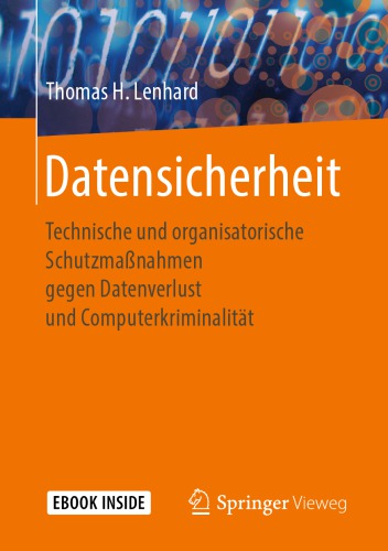 Datensicherheit : Technische und organisatorische Schutzmaßnahmen gegen Datenverlust und Computerkriminalität