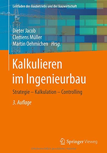 Kalkulieren im Ingenieurbau Strategie - Kalkulation - Controlling