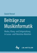 Beiträge zur Musikinformatik : Modus, Klang- und Zeitgestaltung in Lassus- und Palestrina-Motetten