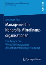 Management in Nonprofit-Mikrofinanzorganisationen Eine Analyse der Wertschöpfungsprozesse im Kontext institutioneller Pluralität