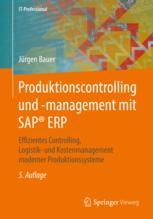 Produktionscontrolling und -management mit SAP® ERP : Effizientes Controlling, Logistik- und Kostenmanagement moderner Produktionssysteme