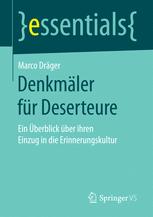 Denkmäler für Deserteure : ein Überblick über ihren Einzug in die Erinnerungskultur