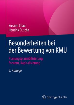 Besonderheiten bei der Bewertung von KMU : Planungsplausibilisierung, Steuern, Kapitalisierung