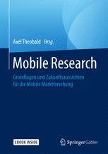 Mobile Research : Grundlagen und Zukunftsaussichten für die Mobile Marktforschung