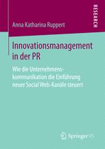 Innovationsmanagement in der PR : Wie die Unternehmenskommunikation die Einführung neuer Social Web-Kanäle steuert