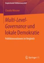 Multi-Level-Governance und lokale Demokratie Politikinnovationen im Vergleich