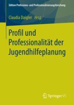 Profil und Professionalität der Jugendhilfeplanung