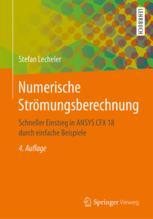 Numerische Strömungsberechnung : Schneller Einstieg in ANSYS CFX 18 durch einfache Beispiele