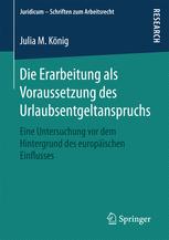 Die erarbeitung als Voraussetzung des urlaubsentgeltanspruchs : eine untersuchung vor dem hintergrund des europäischen einflusses