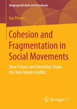 Cohesion and Fragmentation in Social Movements How Frames and Identities Shape the Belo Monte Conflict