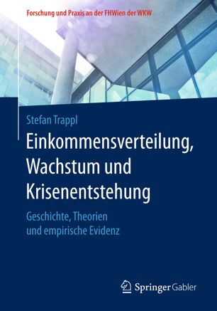 Einkommensverteilung, Wachstum und Krisenentstehung Geschichte, Theorien und empirische Evidenz