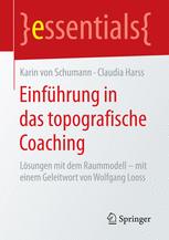 Einführung in das topografische Coaching Lösungen mit dem Raummodell - mit einem Geleitwort von Wolfgang Looss