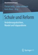 Schule und Reform : Veränderungsabsichten, Wandel und Folgeprobleme