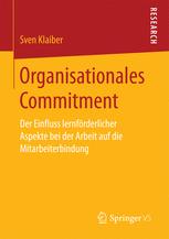 Organisationales Commitment : der Einfluss lernförderlicher Aspekte bei der Arbeit auf die Mitarbeiterbindung