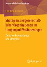 Strategien zivilgesellschaftlicher Organisationen im Umgang mit Veränderungen : Zwischen Pragmatismus und Idealismus