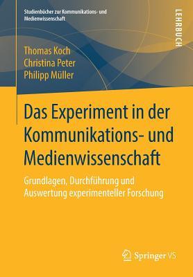 Das Experiment in Der Medien- Und Kommunikationswissenschaft