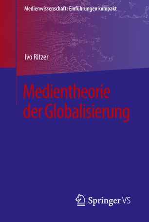 MEDIENTHEORIE DER GLOBALISIERUNG.