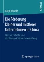 Die Förderung kleiner und mittlerer Unternehmen in China Eine wirtschafts- und rechtsvergleichende Untersuchung
