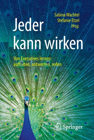 Jeder kann wirken : Von Executives lernen-- auftreten, antworten, reden