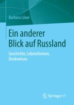 Ein anderer Blick auf Russland : Geschichte, Lebensformen, Denkweisen