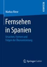 Fernsehen in Spanien : Ursachen, Formen und Folgen der Ökonomisierung